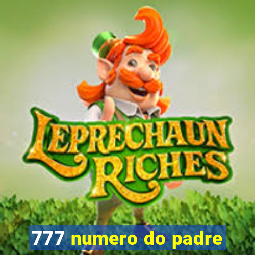 777 numero do padre